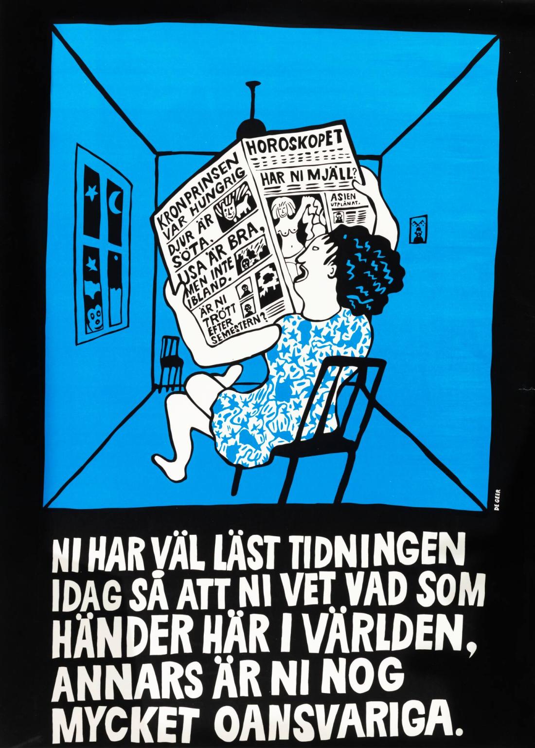 Ni har väl läst tidningen idag så att ni vet vad som händer här i världen, annars är ni nog mycket oansvariga.