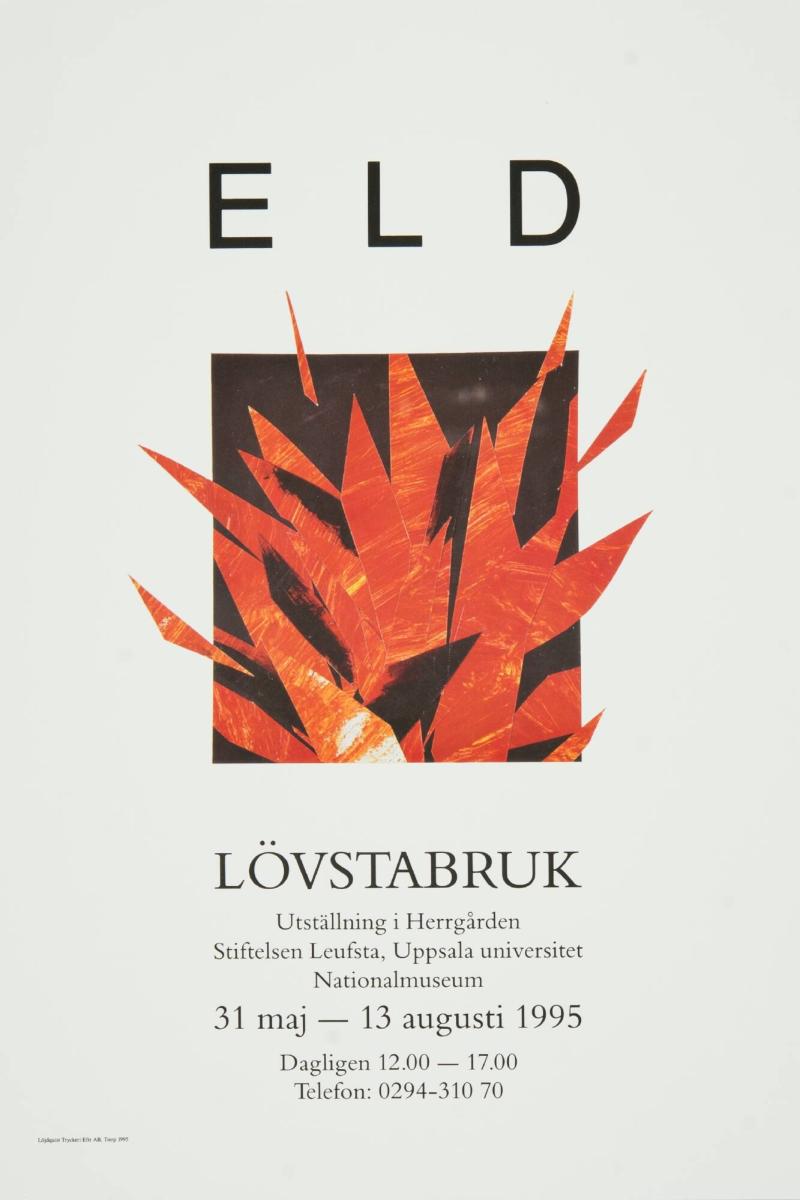 ELD. Utställning i Herrgården Stiftelsen Leufsta, Lövstabruk. Uppsala Universitet, Nationalmuseum