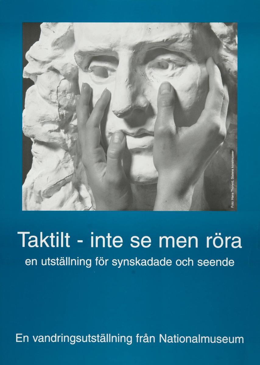 Taktilt - inte se men röra. En utställning för synskadade och seende. Vandringsutställning, Nationalmuseum