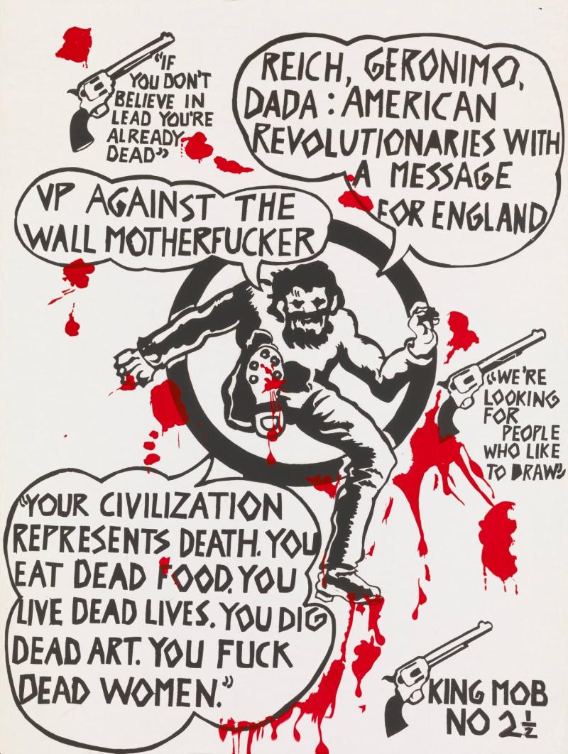 Reich, Geronimo, Dada: American Revolutionaries with a Message for England. Up against the Wall Motherfucker
