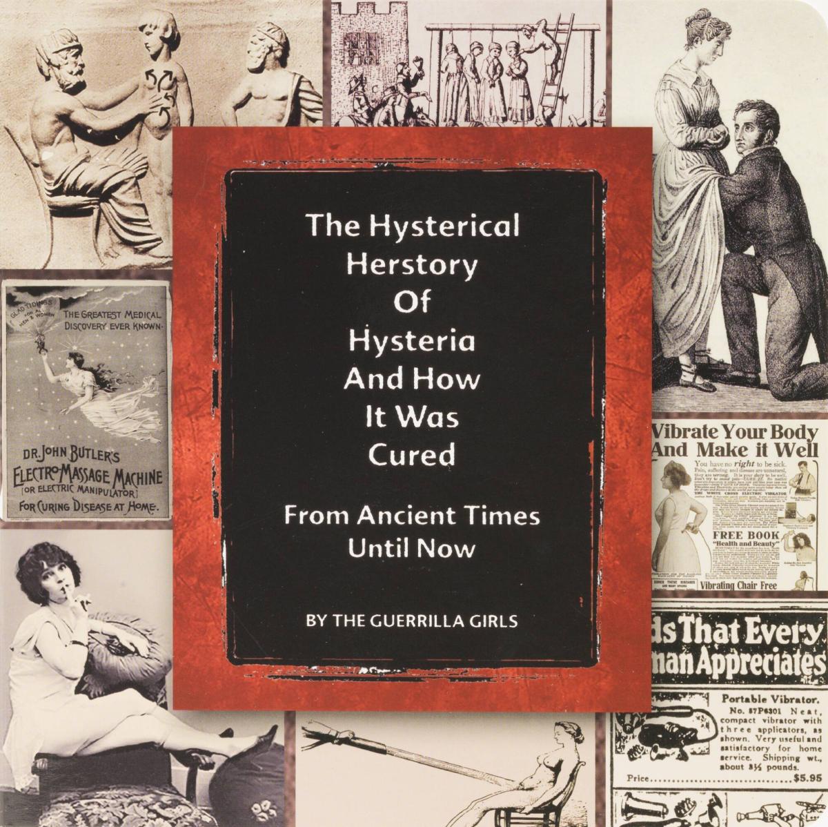 The Hysterical Herstory of Hysteria and How It Was Cured