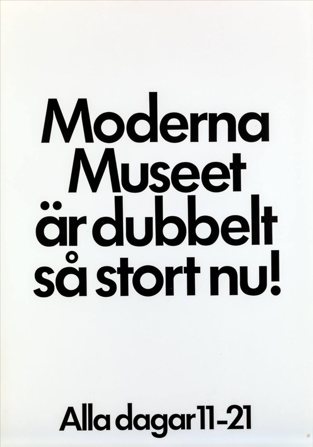 Moderna Museet är dubbelt så stort nu! Alla dagar 11-21 
