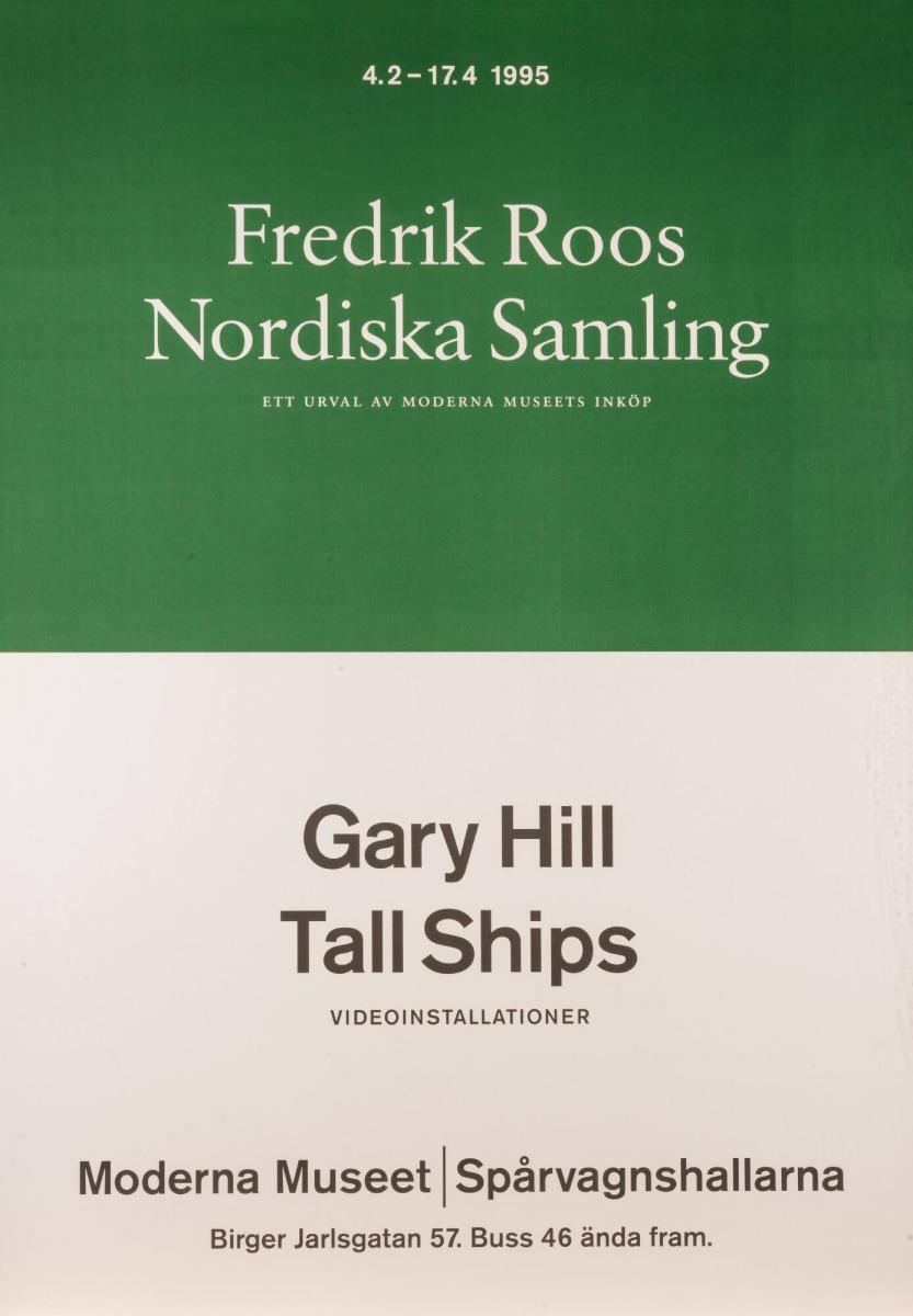 Fredrik Roos nordiska samling - 
ett urval av Moderna Museets inköp av Gary Hill Tall Ships - videoinstallationer
