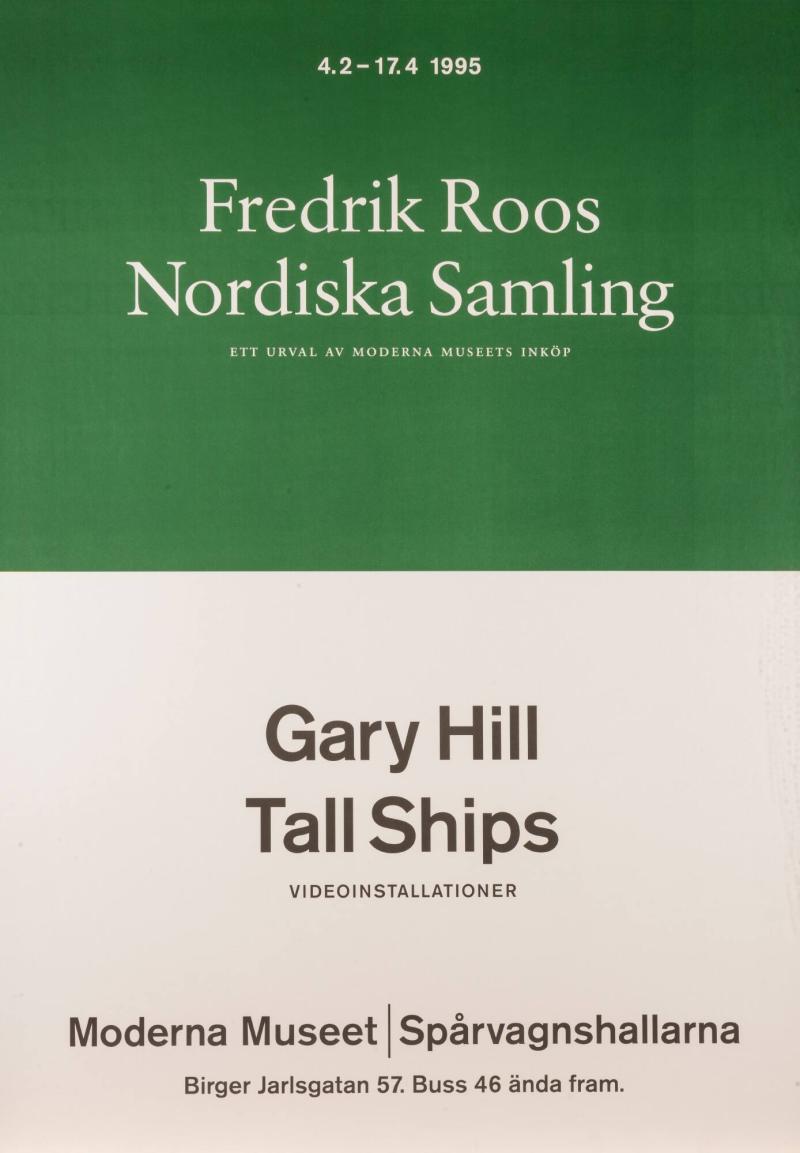 Fredrik Roos nordiska samling - 
ett urval av Moderna Museets inköp av Gary Hill Tall Ships - videoinstallationer
