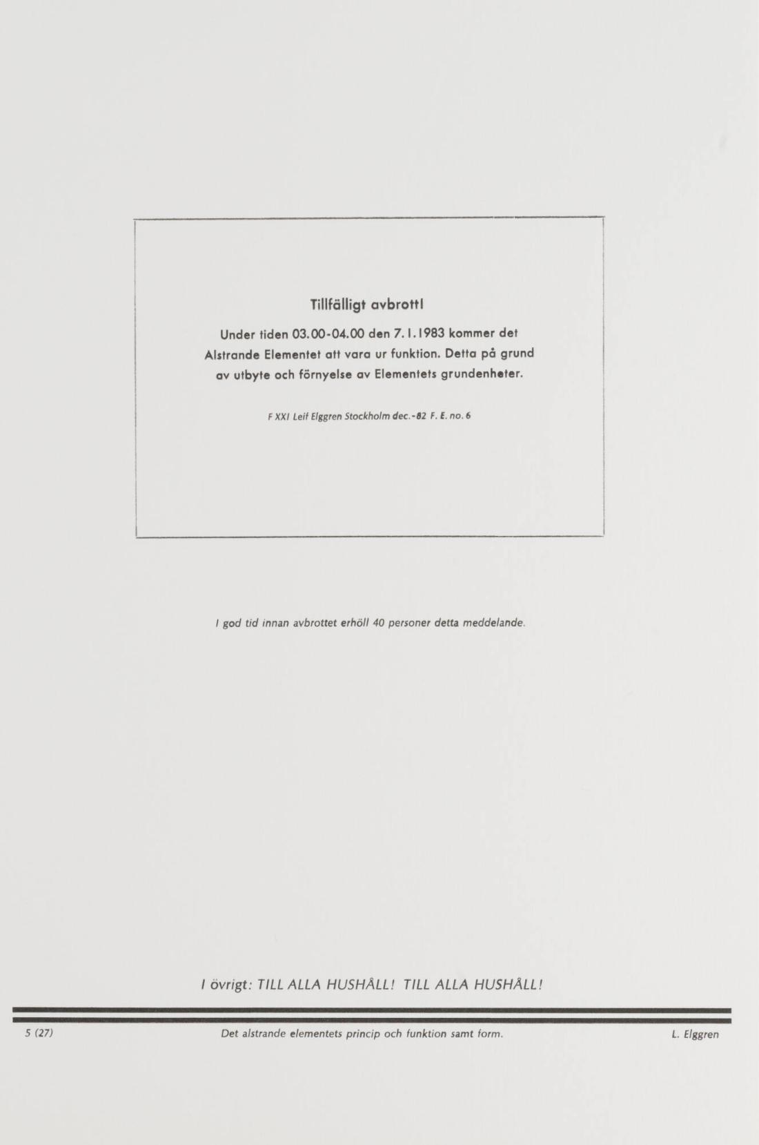 Det Alstrande Elementets Princip och Funktion samt Form