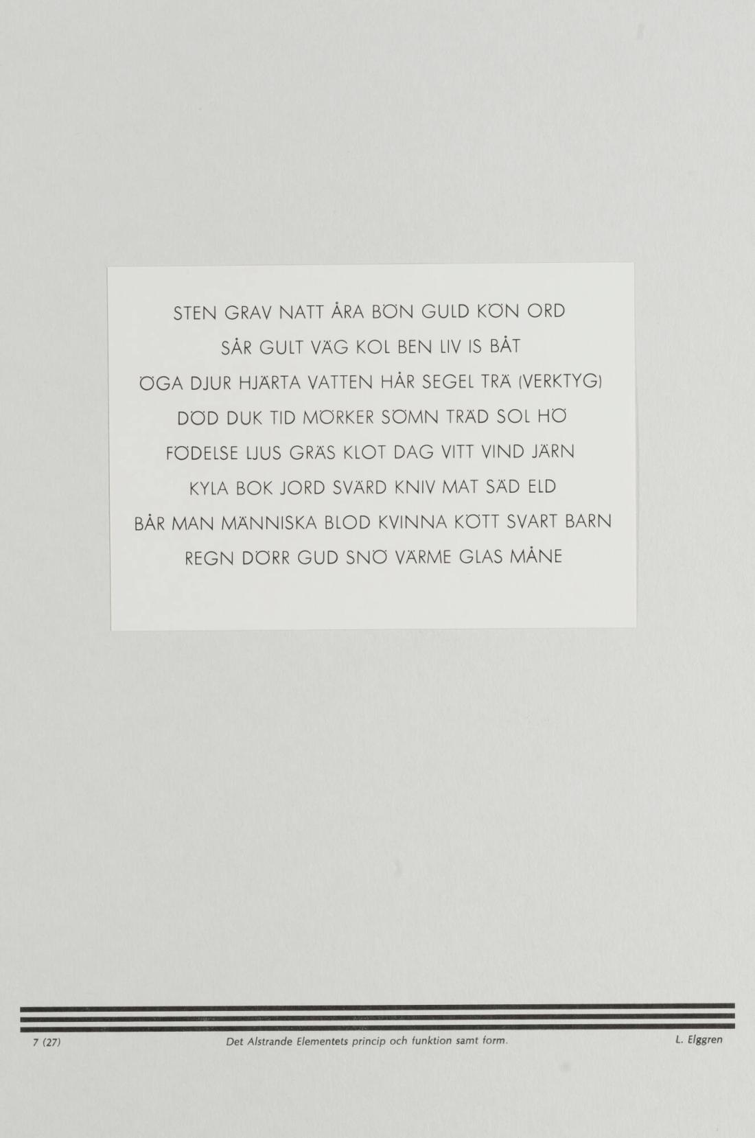 Det Alstrande Elementets Princip och Funktion samt Form
